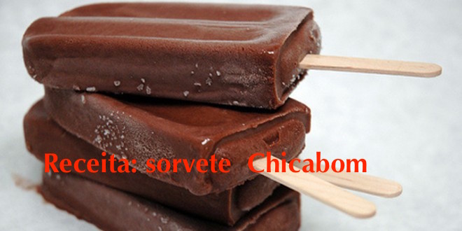 Receita: Sorvete Chicabom !