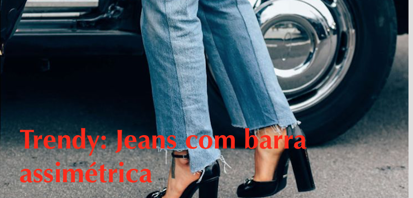 Trendy: Jeans com barra assimétrica !