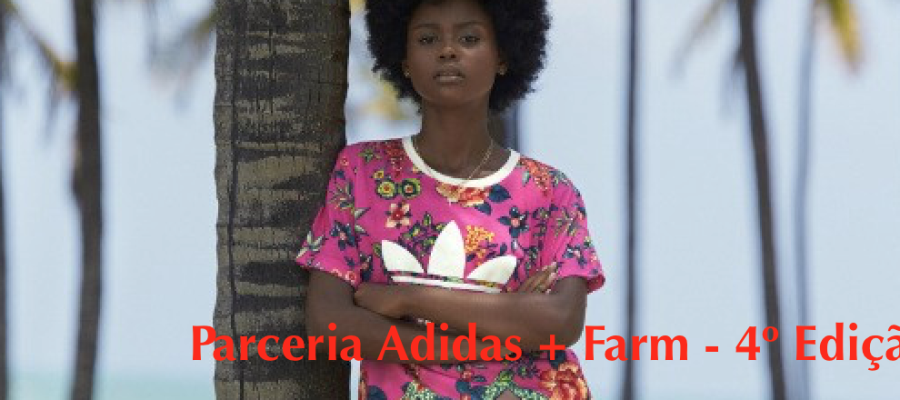 Adidas Originals + Farm Rio 4º Edição!