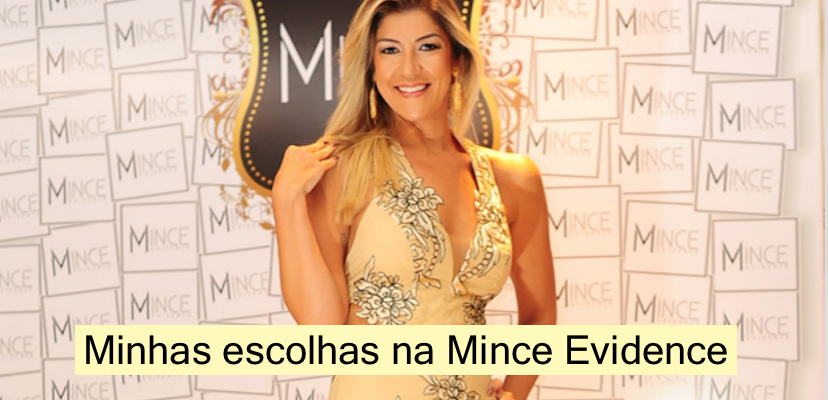 Minhas escolhas na Mince Evidence!