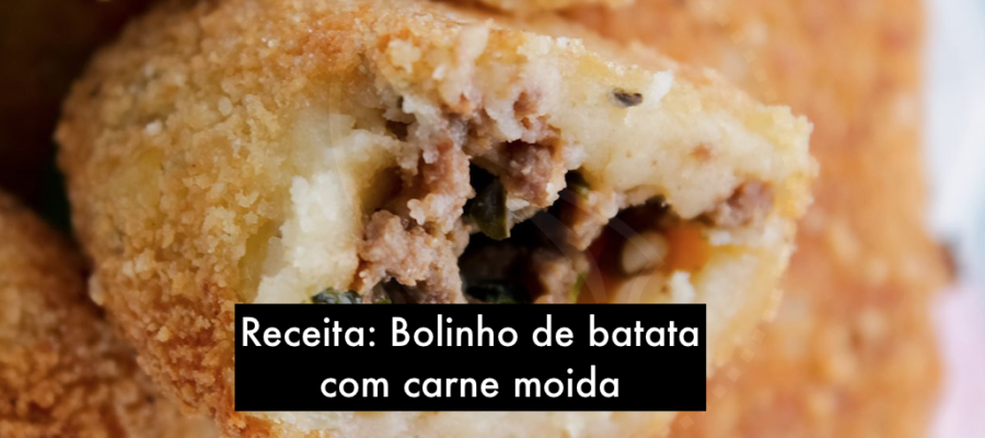 Receita: Bolinho de batata com carne moida